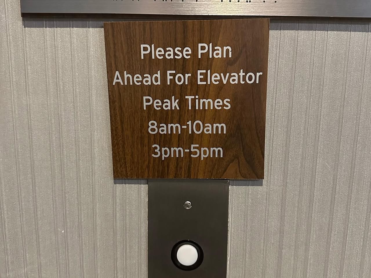 Please plan ahead for elevator